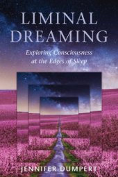 book Liminal dreaming: exploring consciousness at the edges of sleep