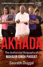 book Akhada: The Authorized Biography of Mahavir Singh Phogat