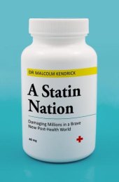 book Statin Nation: Damaging Millions in a Brave New Post-Health World