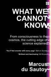 book What we cannot know: explorations at the edge of knowledge