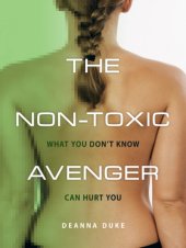 book The non-toxic avenger: one woman's mission to reduce her toxic body burden