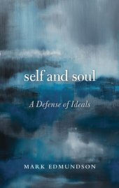 book Self and soul: a defense of ideals