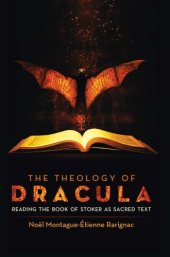 book The theology of Dracula: reading the book of Stoker as sacred text