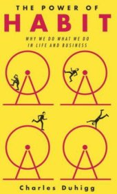 book The power of habit: why we do what we do in life and business. Summary