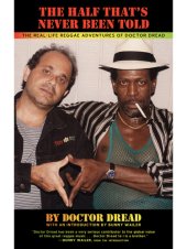 book The half that's never been told: the real-life reggae adventures of Doctor Dread