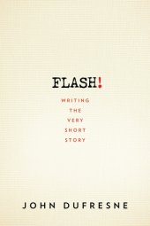 book Flash!: writing the very short story