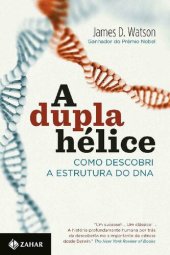 book A dupla hélice: Como descobri a estrutura do DNA