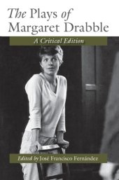 book The plays of Margaret Drabble: a critical edition