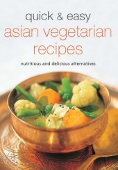 book Quick & easy asian vegetarian recipes