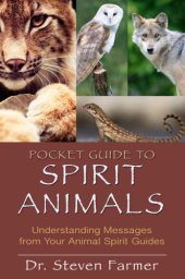 book Pocket Guide to Spirit Animals: Understanding Messages from Your Animal Spirit Guides