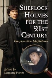 book Sherlock Holmes for the 21st century: essays on new adaptations