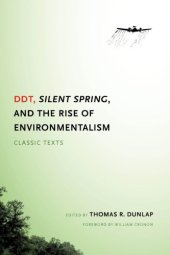 book DDT, Silent spring, and the rise of environmentalism: classic texts