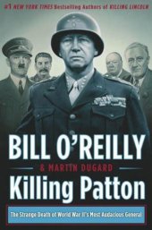 book Killing Patton: The Strange Death of World War II's Most Audacious General