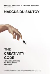 book The creativity code: how AI is learning to write, paint and think