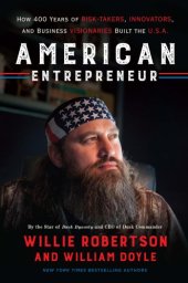 book American entrepreneur how 400 years of risk-takers, innovators, and business visionaries built the U.S.A