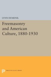 book Freemasonry and American Culture, 1880-1930