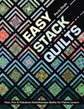 book Easy stack quilts: fast, fun & fabulous kaleidoscope quilts for fabric lovers