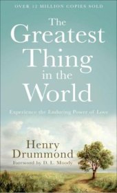 book The greatest thing in the world: experience the enduring power of love