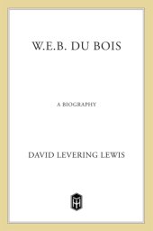 book W.E.B. Du Bois: a biography