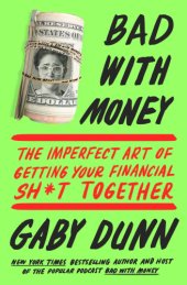 book Bad with money: the imperfect art of getting your financial sh*t together