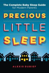 book Precious little sleep: the complete baby sleep guide for modern parents