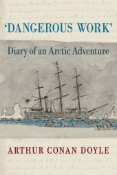 book Dangerous Work: Diary of an Arctic Adventure, Text-only Edition