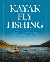 book Kayak fly fishing: everything you need to know to start catching fish