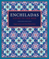 book Enchiladas: Aztec to Tex-Mex