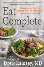 book Eat complete: the 21 nutrients that fuel brainpower, boost weight loss, and transform your health