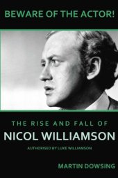 book Beware of the actor!: the rise and fall of Nicol Williamson