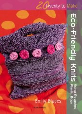 book 20 to Make: Eco Friendly Knits