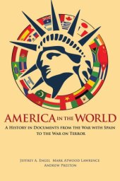 book America in the world: a history in documents from the War with Spain to the War on Terror