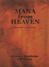 book Mana from heaven: a century of Maori prophets in New Zealand