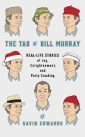 book The Tao of Bill Murray: Real-Life Stories of Joy, Enlightenment, and Party Crashing