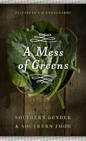 book A mess of greens: Southern gender and Southern food