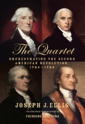 book The quartet: orchestrating the second American Revolution, 1783-1789