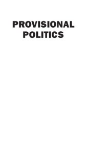 book Provisional politics Kantian arguments in policy context