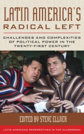 book Latin america's radical left: challenges and complexities of political power