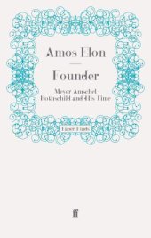 book Founder: Meyer Amschel Rothschild and His Time