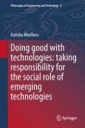 book Doing Good with Technologies:: Taking Responsibility for the Social Role of Emerging Technologies