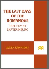 book The last days of the Romanovs: tragedy at Ekaterinburg