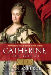 book Catherine the Great, CEO: 7 principles to guide & inspire modern leaders