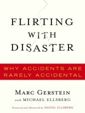 book Flirting with disaster: why accidents are rarely accidental