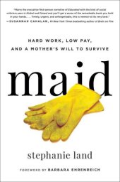 book Maid: hard work, low pay, and a mother's will to survive