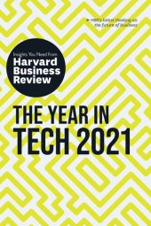 book The Year in Tech, 2021: The Insights You Need From Harvard Business Review