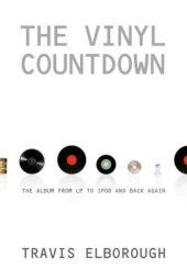 book The Vinyl Countdown: The Album from LP to iPod and Back Again