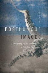 book Posthumous images: contemporary art and memory politics in post-civil war Lebanon