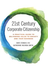 book 21st century corporate citizenship: a practical guide to delivering value to society and your business