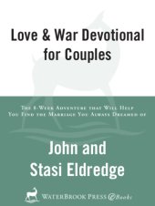 book Love and war devotional for couples: the 8-week adventure that will help you find the marriage you always dreamed of