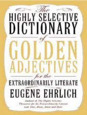 book The Highly Selective Dictionary of Golden Adjectives for the Extraordinarily Literate